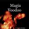 Magia Voodoo. Un libro di Nera Luce. Un trattato monumentale sul Culto del Serpente Nero di Haiti.